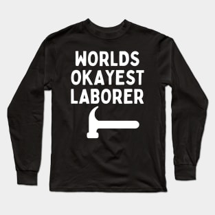 World okayest laborer Long Sleeve T-Shirt